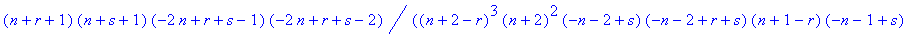 Rec1 := [-2*(2*n+3)*(3*n^2+9*n+7)/(n+2)^3*N+N^2-4*(4*n+5)*(4*n+3)*(n+1)/(n+2)^3, [[S, 2/(n+1)^4/(n+2)^3*(6*n^5+39*n^4+101*n^3+130*n^2+83*n+21)*(n+r+1)*(-1-11*n+5*r+s^2-2*s^2*n*r+4*s*n*r^2-2*r^4-25*n^3-...