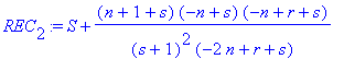REC[2] := S+(n+1+s)*(-n+s)*(-n+r+s)/(s+1)^2/(-2*n+r+s)