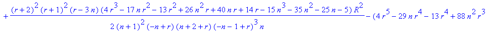 Rec[1,0] := N+1/2*(r+1)^2*(4*r^4-26*n*r^3-13*r^3+67*n^2*r^2+71*n*r^2+14*r^2-84*n^3*r-141*n^2*r-62*n*r-5*r+45*n^4+105*n^3+75*n^2+15*n)/n/(-n+r)/(-n-1+r)^3/(n+1)*R+1/2*(r+2)^2*(r+1)^2*(r-3*n)*(4*r^3-17*n...