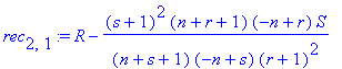 rec[2,1] := R-1/(n+s+1)/(-n+s)/(r+1)^2*(s+1)^2*(n+r+1)*(-n+r)*S