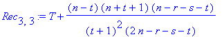 Rec[3,3] := T+(n-t)*(n+t+1)*(n-r-s-t)/(t+1)^2/(2*n-r-s-t)